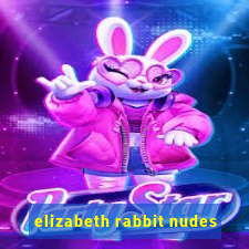 elizabeth rabbit nudes